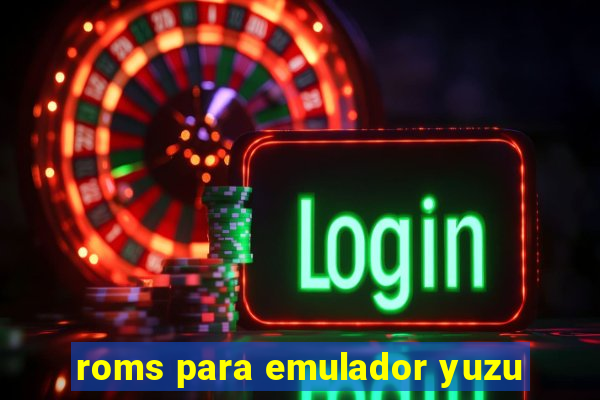 roms para emulador yuzu